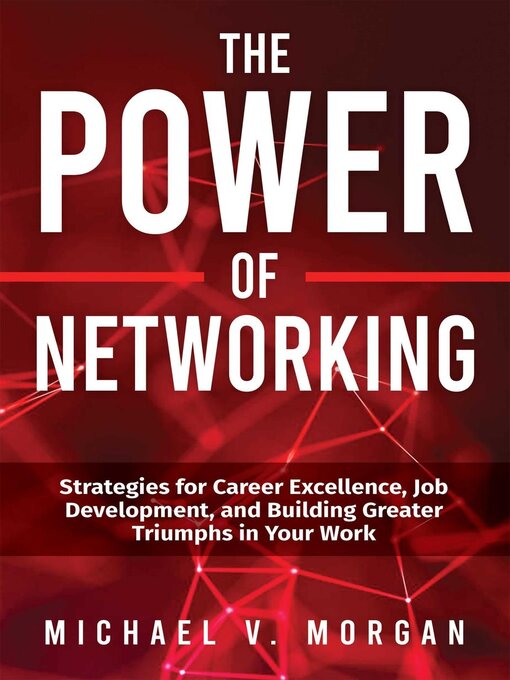 Title details for The Power of Networking by Michael V. Morgan - Available